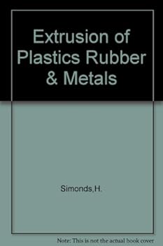 Hardcover Extrusion of plastics, rubber, and metals, Book