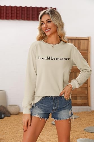 I Could Be Meaner Sweatshirt Women Funny Humor Long Sleeve Shirts Sarcasm Saying Tops Casual Graphic Pullover2