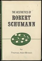The Aesthetics of Robert Schumann 0802201857 Book Cover