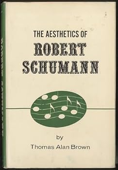 Hardcover The Aesthetics of Robert Schumann [Unknown] Book