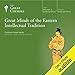 Great Minds of the Eastern Intellectual Tradition