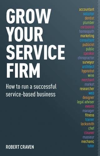 Grow Your Service Firm Paperback – 8 Nov. 2011