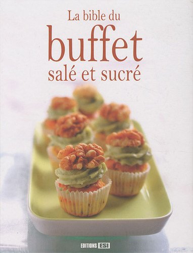 Télécharger La bible du buffet salé et sucré livre En ligne