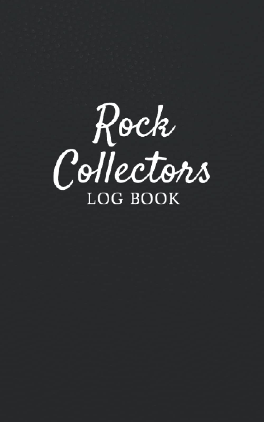 Rock Collectors Log Book: Fossil Hunting Notes Book for Keeping Track of Your Collection - Record the Location of Your Finds - Keep Track of Your Favorite Sites - Black and White Cover