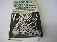 Where the Wasteland Ends: Politics and Transcendence in Postindustrial Society 0385027389 Book Cover