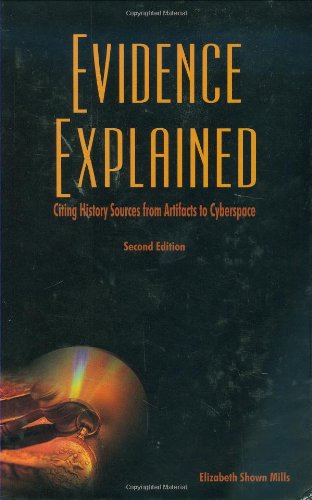 Evidence Explained: Citing History Sources from Artifacts to Cyberspace, 2nd Edition