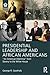 Presidential Leadership and African Americans (Leadership: Research and Practice)