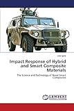  Impact Response of Hybrid and Smart Composite Materials: The Science and Technology of Novel Smart Composites