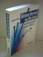 Hitting The Nail On The Head: 3000 Redensarten Deutsch Englisch 3190024294 Book Cover