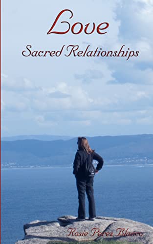 Love: Sacred Relationships (Volume 1)