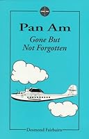 Pan Am: Gone but Not Forgotten 0933449305 Book Cover