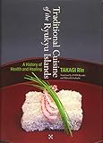 Traditional Cuisine of the Ryukyu Islands: A history of Health and Healing