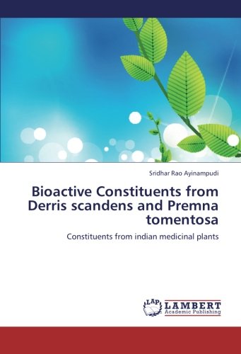 Bioactive Constituents from Derris scandens and Premna tomentosa: Constituents from indian medicinal plants