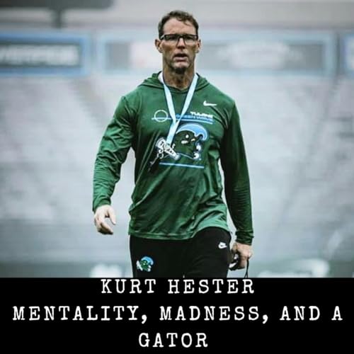 Kurt Hester - Mentality, Madness, and a Gator