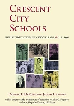 Hardcover Crescent City Schools: Public Education in New Orleans 1841-1991 Book