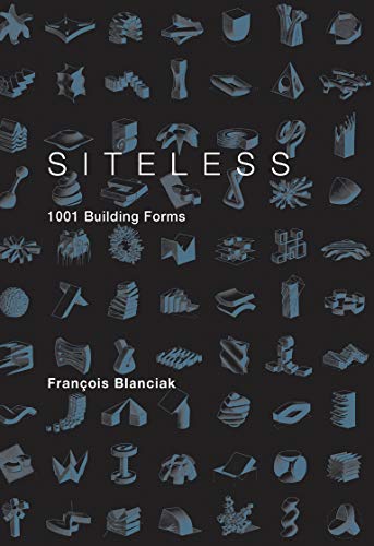 Siteless: 1001 Building Forms Siteless: 1001 Building Forms