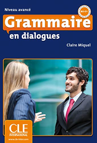 Grammaire En Dialogues - Niveau Avancé. Buch + Audio-Cd + Corrigés: Niveau Avancé. Buch + Audio-Cd + Lösungen