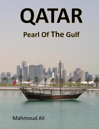 Qatar Pearl Of The Gulf: A Close Up Look At The Host Of World Cup Fifa 2022, Qatar And Its Capital City Doha, A Coffee Table Book With An Amazing ... Take Your Breath Away, Tourism Guide Book)