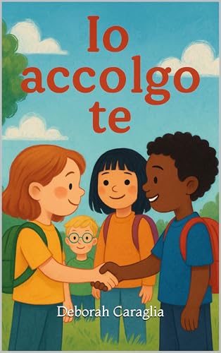 Libro per bambini 7-11 anni per laboratorio di lettura e scrittura: Io accolgo te