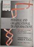 Personal and Organizational Transformations: The True Challenge of Continual Quality Improvement (The McGraw-Hill Developing Organizations Series)