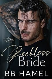 Reckless Bride: A Fake Marriage Mafia Romance (The Crowley Mafia Family)