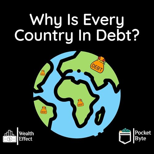 Why Is Every Country In Debt? | Pocket Byte #48