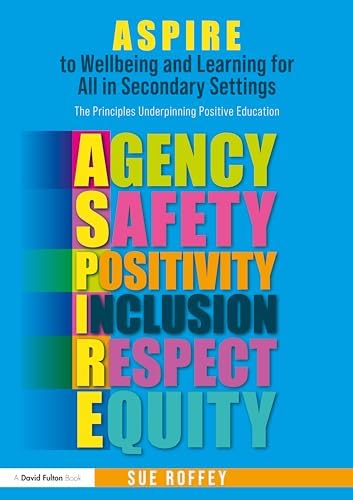 ASPIRE to Wellbeing and Learning for All in Secondary Settings: The Principles Underpinning Positive Education book cover