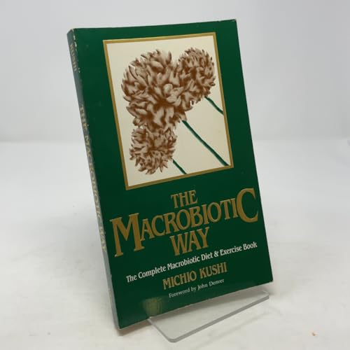 The Macrobiotic Way: The Complete Macrobiotic D... 089529222X Book Cover
