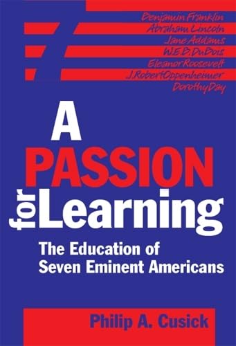 Buy A Passion For Learning: The Education Of Seven Eminent Americans — BookShops.in