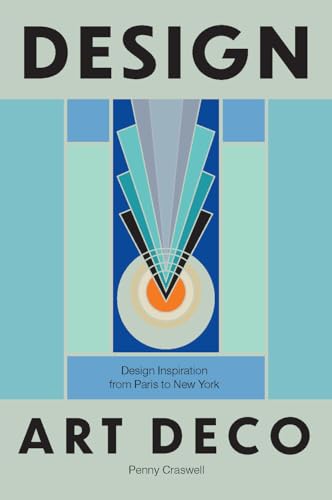 Design: Art Deco: Design Inspiration from Paris to New York