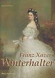  Franz Xaver Winterhalter (1805-1873): Der Fürstenmaler Europas