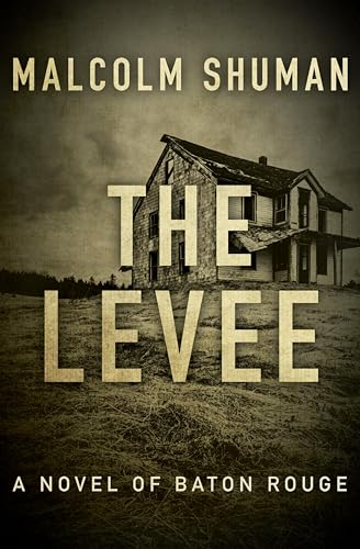 The Levee: A Novel of Baton Rouge