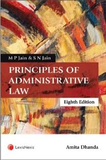 Lexis Nexis's, Principles Of Administrative Law By M P Jain & S N Jain � 8th Edition 2023 [Paperback] M P Jain and S N Jain