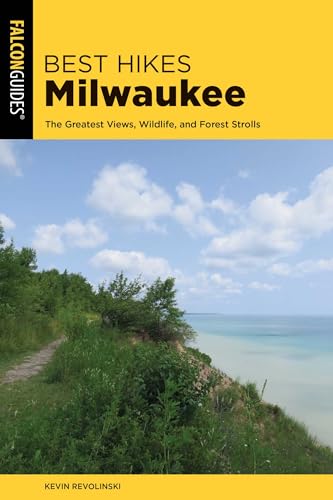 Best Hikes Milwaukee (Best Hikes Near Series)