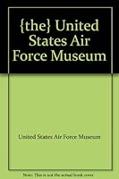 United States Air Force Museum. B005KE4P7K Book Cover