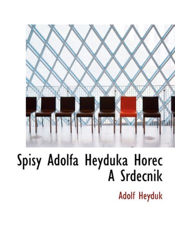Spisy Adolfa Heyduka Horec A Srdecnik
