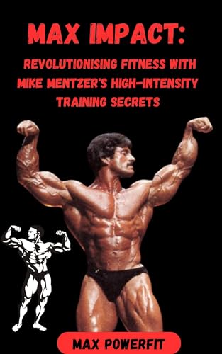 La mejor comparación de Nutrition max Top cinco. 12 Max Impact: Revolutionising Fitness with Mike Mentzer's High-Intensity Training Secrets (English Edition)