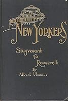 New Yorkers From Stuyvesant to Roosevelt B00086Q1CC Book Cover