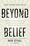 Beyond Belief: The Science-Backed Way to Stop Limiting Yourself and Achieve Extraordinary Results