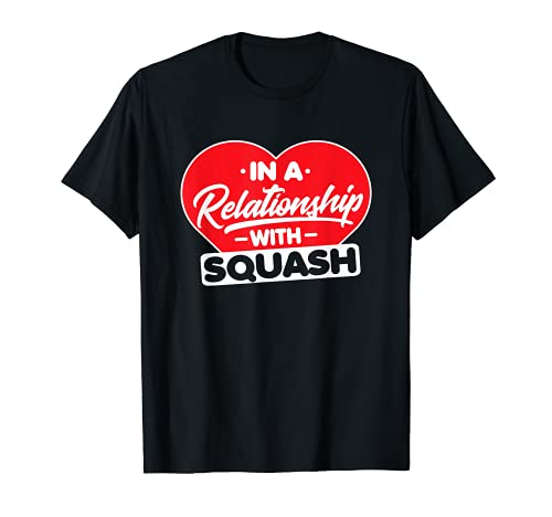 In a Relationship with Squashes - Funny Squash Lover Camiseta