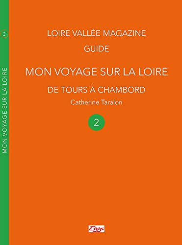 MON VOYAGE SUR LA LOIRE 2: de Tours à Chambord