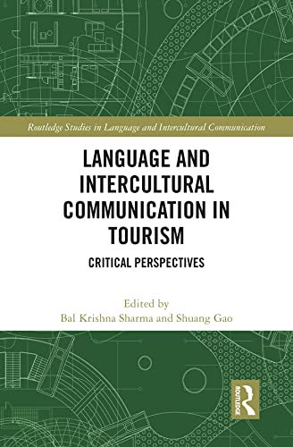 Language and Intercultural Communication in Tourism: Critical Perspectives (Routledge Studies in Language and Intercultural Communication)