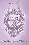 sissi franz joseph schauspieler  Die Festtage Wiens: Die Hochzeit von Elisabeth und Franz Joseph (Sissi Reihe, Band 25)