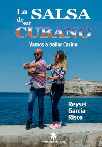 La salsa de ser cubano: Vamos a bailar casino (Razón de ser) (Spanish Edition)