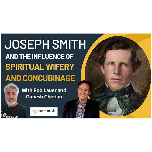 Joseph Smith and the Influence of Spiritual Wifery and Concubinage