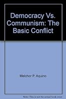 Democracy Vs. Communism: The Basic Conflict B002L0V8XU Book Cover