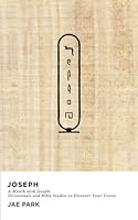 Joseph: A Month with Joseph: Devotionals and Bible Studies to Discover Your Vision 0989977536 Book Cover