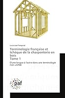 Terminologie Franaaise Et Tcha]que de La Charpenterie En Bois Tome 1 383817738X Book Cover