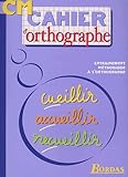  CAHIER D\'ORTHOGRAPHE CM (Ancienne Edition)