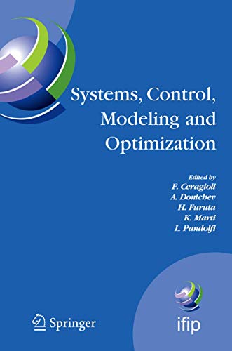 Systems, Control, Modeling and Optimization: Proceedings of the 22nd IFIP TC7 Conference held from July 18-22, 2005, in Turin, Italy (IFIP Advances in Information and Communication Technology, 202)